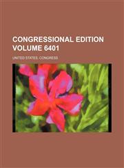 Congressional edition Volume 6401,1231110880,9781231110881