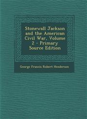 Stonewall Jackson and the American Civil War, Volume 2 - Primary Source Edition,1295136473,9781295136476
