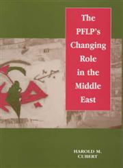 The Pflp's Changing Role in the Middle East,0714647721,9780714647722