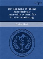 Development of online microdialysis-microchip system for in vivo monitoring.,1244055751,9781244055759