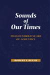 Sounds of Our Times Two Hundred Years of Acoustics,0387984356,9780387984353