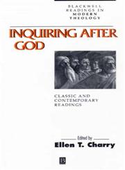 Inquiring After God Classic and Contemporary Readings,0631205446,9780631205449