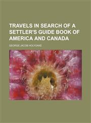 Travels in search of a settler's guide book of America and Canada,1150976543,9781150976544
