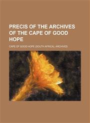 Precis of the Archives of the Cape of Good Hope (Volume 15),1154086739,9781154086737