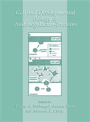 Cell and Developmental Biology of Arabinogalactan-Proteins,0306464691,9780306464690