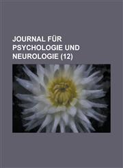 Journal Fur Psychologie Und Neurologie (12),1234564521,9781234564520