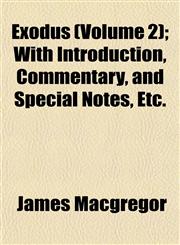 Exodus (Volume 2); With Introduction, Commentary, and Special Notes, Etc.,1152904256,9781152904255