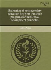 Evaluation of postsecondary education first year transition programs for intellectual development principles.,124385796X,9781243857965