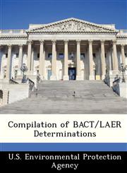 Compilation of BACT/LAER Determinations,1249500893,9781249500896