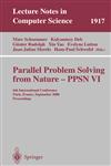 Parallel Problem Solving from Nature-PPSN VI 6th International Conference, Paris, France, September 18-20 2000 Proceedings,3540410562,9783540410560