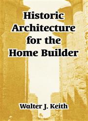 Historic Architecture for the  Home Builder,1410213242,9781410213242