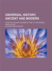 Universal History, Ancient and Modern (Volume 13); From the Earliest Records of Time, to the General Peace of 1801,1150415037,9781150415036