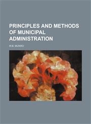 PRINCIPLES AND METHODS OF MUNICIPAL ADMINISTRATION,1236475011,9781236475015