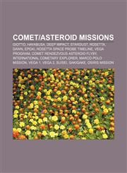 Comet|Asteroid missions Giotto, Hayabusa, Deep Impact, Stardust, Rosetta, Dawn, EPOXI, Rosetta space probe timeline, Vega program,1157479448,9781157479444
