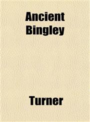 Ancient Bingley,1151735140,9781151735140