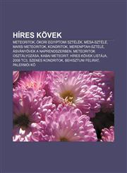 Hires Kovek Meteoritok, Okori Egyiptomi Sztelek, Mesa-Sztele, Marsi Meteoritok, Kondritok, Merenptah-Sztele, Asvanyovek a Naprends,123288426X,9781232884262