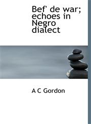 Bef' de war; echoes in Negro dialect,1140180266,9781140180265