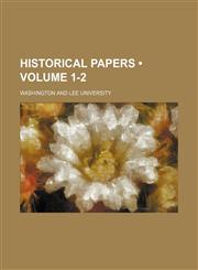 Historical Papers (Volume 1-2),1154279251,9781154279252