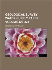 Geological Survey water-supply paper Volume 423-424,1130156397,9781130156393
