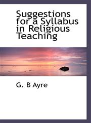 Suggestions for a Syllabus in Religious Teaching,1115208349,9781115208345