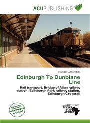 Edinburgh To Dunblane Line,613734584X,9786137345849