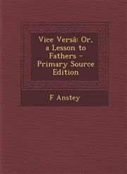 Vice Versa Or, a Lesson to Fathers - Primary Source Edition,1287975194,9781287975199