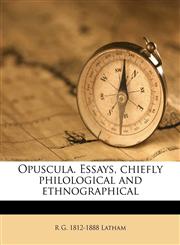 Opuscula. Essays, chiefly philological and ethnographical,1176372912,9781176372917