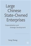 Large Chinese State-Owned Enterprises Corporatization and Strategic Development,023054293X,9780230542938