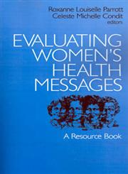 Evaluating Women's Health Messages A Resource Book,0761900578,9780761900573