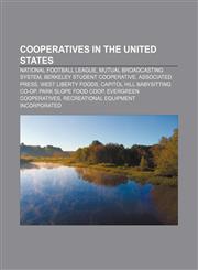 Cooperatives in the United States National Football League, Mutual Broadcasting System, Berkeley Student Cooperative, Associated Press,1233060988,9781233060986