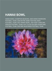 Hawaii Bowl 2007 Hawai'i Bowl, 2008 Hawai'i Bowl, 2006 Hawai'i Bowl, 2005 Hawai'i Bowl, 2003 Hawai'i Bowl, 2009 Hawai'i Bowl,1156012155,9781156012154