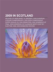 2009 in Scotland Release of Abdelbaset al-Megrahi, 2009 European Curling Championships, 2009 Open Championship, Super League XIV,1157671977,9781157671978