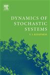 Dynamics of Stochastic Systems,0444517960,9780444517968