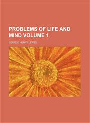 Problems of life and mind Volume 1,1150753455,9781150753459