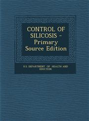 Control of Silicosis - Primary Source Edition,1287794696,9781287794691
