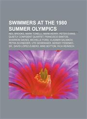 Swimmers at the 1980 Summer Olympics Neil Brooks, Mark Tonelli, Mark Kerry, Peter Evans, Quietly Confident Quartet, Francisco Santos,1155649680,9781155649689