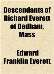 Descendants of Richard Everett of Dedham, Mass,1153340488,9781153340489