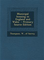 Municipal housing in England and Wales  - Primary Source Edition,1293413666,9781293413661