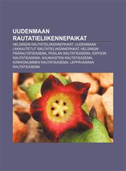 Uudenmaan rautatieliikennepaikat Helsingin rautatieliikennepaikat, Uudenmaan lakkautetut rautatieliikennepaikat, Helsingin päärautatieasema,1232074152,9781232074151