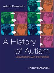 A History of Autism Conversations with the Pioneers,1405186534,9781405186537