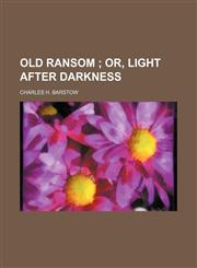 Old Ransom ;  or, Light after darkness,1151653829,9781151653826