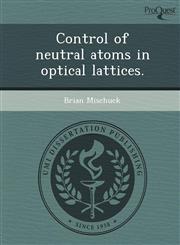 Control of Neutral Atoms in Optical Lattices.,1244630292,9781244630291