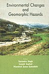 Environmental Changes and Geomorphic Hazards 1st Edition,8189640461,9788189640460