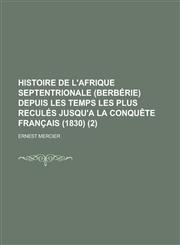 Histoire de L'Afrique Septentrionale (Berberie) Depuis Les Temps Les Plus Recules Jusqu'a La Conquete Francais (1830) (2 ),1236005503,9781236005502