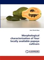 Morphological characterization of four locally available papaya cultivars,3838344006,9783838344003