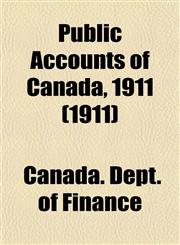 Public Accounts of Canada, 1911 (1911),115353522X,9781153535229