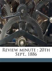 Review minute 20th Sept., 1886,1176379410,9781176379411