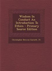 Wisdom In Conduct An Introduction To Ethics - Primary Source Edition,1295659212,9781295659210