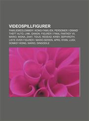 Videospillfigurer Familiemedlemmer i Kong-familien, Personer i Grand Theft Auto, Link, Ganon, Figurer i Final Fantasy VII, Mario, Midna, Zant,1232805556,9781232805557