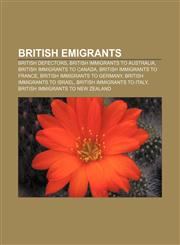 British emigrants British defectors, British immigrants to Australia, British immigrants to Canada, British immigrants to France,1157785883,9781157785880